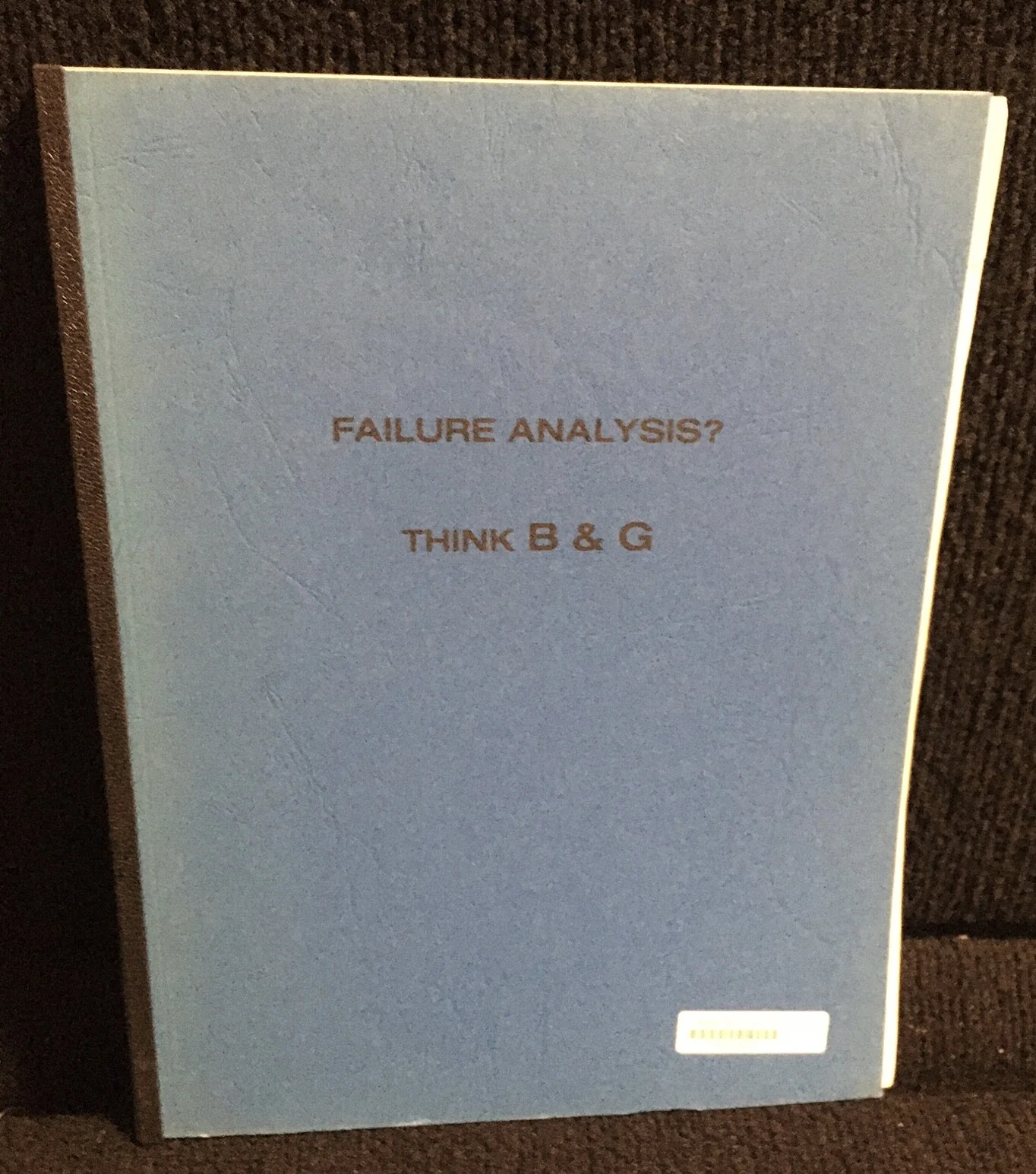 FAILURE ANALYSIS? THINK B & G MANUAL